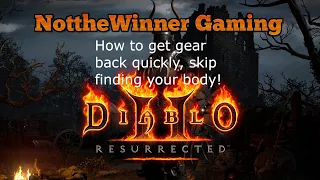 Diablo 2 Resurrected How to get gear back quickly, skip finding your body!!