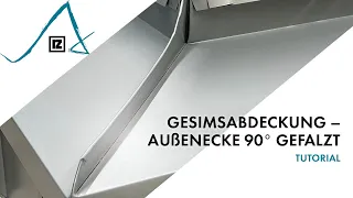 Tutorial: Gesimsabdeckung – Außenecke 90° gefalzt (💪💪)