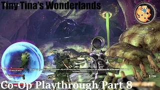 Tiny Tina's Wonderlands Adventures of Co-Op | Playthrough Part 8 w/ Commentary