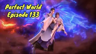 Spoiler Perfect World Episode 133