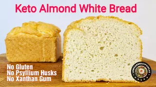 HOW TO MAKE KETO ALMOND WHITE BREAD - NO GLUTEN, PSYLLIUM HUSKS OR XANTHAN GUM !