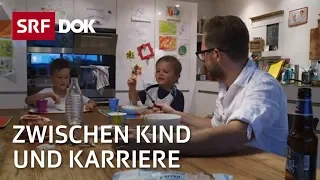 Familienmodell – Eltern zwischen Kind und Karriere | Doku | SRF Dok