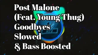 Post Malone - Goodbyes (Feat. Young Thug) | Slowed & Bass Boosted