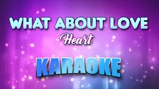 Heart - What About Love (Karaoke & Lyrics)