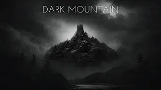 Dark Mountain - Dark Ambient Music - Post Apocalypse Music