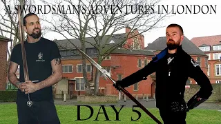 A Swordsman's Adventures in London - Day 5