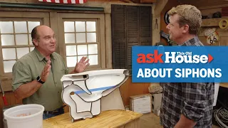 How Does a Siphon Work? | Ask This Old House