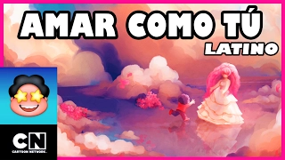 AMAR COMO TÚ (LOVE LIKE YOU) LATINO COMPLETO 2017 - STEVEN UNIVERSE