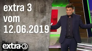 Extra 3 | 12.06.2019 | extra 3 | NDR