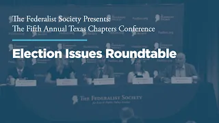 Election Issues Roundtable [2019 Texas Chapters Conference]