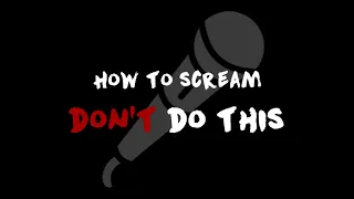 Voice Acting Tips: How To Scream