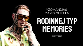 YZOMANDIAS x DAVID GUETTA - RODINNEJ TYP x MEMORIES (DZETY EDIT)