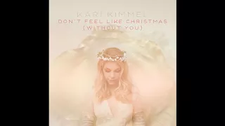 Kari Kimmel - Don’t Feel Like Christmas (Without You)