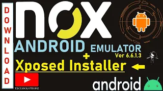 How to Install Xposed in Nox Player 6.6.1.3 | Root Nox Player 6.6.1.3 | Nox App Player Xposed