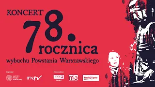 🎼 78 rocznica wybuchu Powstania Warszawskiego [KONCERT]