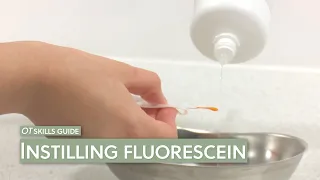 OT skills guide: Instilling fluorescein