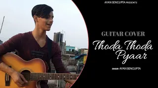 Thoda Thoda Pyar Hua | Stebin Ben | Guitar Cover | By Ayan Sengupta