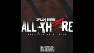 Jeezy ft  BankrollFresh  - All There