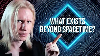 What ACTUALLY Exists Beyond Space and Time?