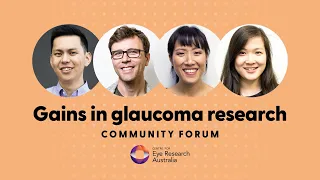 Gains in Glaucoma Research Community Forum 2024 - Centre for Eye Research Australia