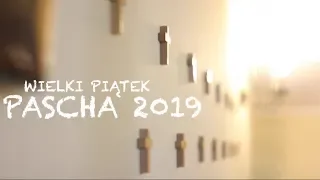 Pascha 2019 - Wielki Piątek