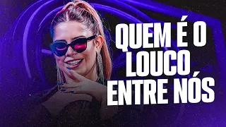 QUEM É O LOUCO ENTRE NÓS  - MARILIA MENDONÇA