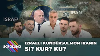 Izraeli do kundërsulmojë Iranin / Si? Ku? Kur? - Ilir Kulla | Scrolling me Arian Canin