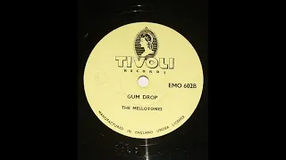 THE MELLOTONES   "Gum Drop"  UK- 78`s TIVOLI  1954