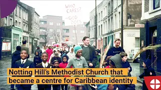 The Caribbean Contribution – The Story of Notting Hill's Methodist Church | Black History Month