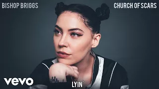 Bishop Briggs - Lyin' (Audio)