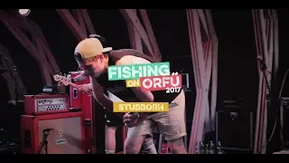 Stubborn - Fishing on Orfű 2017 (Teljes koncert)