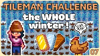 How I spent the WHOLE WINTER! - Stardew Valley Tileman Challenge [EP 7]