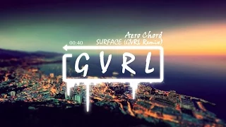 Aero Chord - Surface (GVRL Remix)