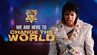 We Are Here To Change The World [Bad Tour Recreation] (Live Fanmade) - Michael Jackson