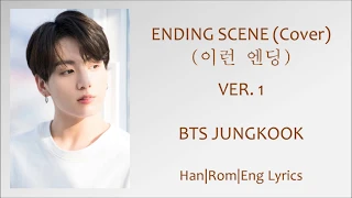 BTS Jungkook - Ending Scene Ver. 1 Cover (이런 엔딩) [Han|Rom|Eng Lyrics]