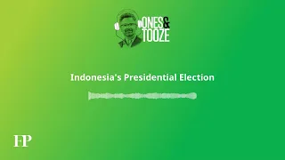 Indonesia’s Presidential Election | Ones and Tooze Ep. 126 | An FP Podcast