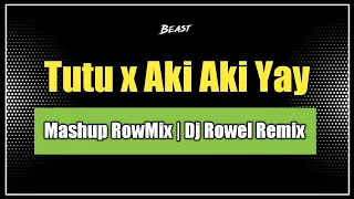 TUTU x AKI AKI YAY (TikTok Mashup Remix) | Viral Hits 2021| Tekno Dance Remix | Dj Rowel (4K)