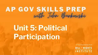 AP Government Skills with John Burkowski #10 | Unit 5: Political Participation