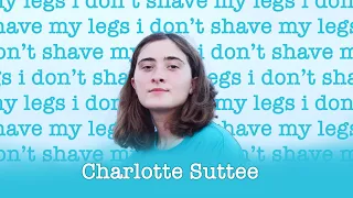 "I don't shave my legs" - Charlotte's Story