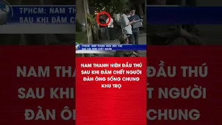 Lấy Mạng Bạn Cùng Trọ, Nam Thanh Niên Đến Công An Đầu Thú