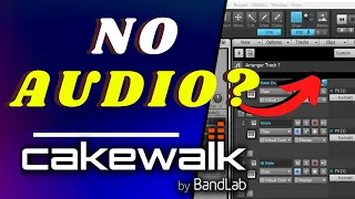 If Your Cakewalk has NO AUDIO Try this