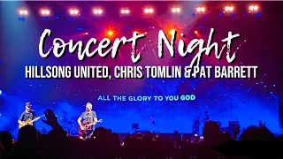 Concert Night - Hillsong United, Chris Tomlin, Pat Barrett | Tomlin United Tour 2022, Miami, Florida