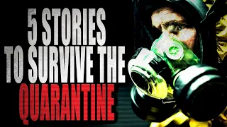 5 Stories to Survive the Quarantine | CreepyPasta Storytime