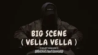 BIG SCENE | VELLA VELLA | ( SLOWED + REVERB ) | DILJIT DOSANJH |