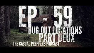 Bug Out Locations Part Deux - Ep 59 - The Casual Preppers Podcast