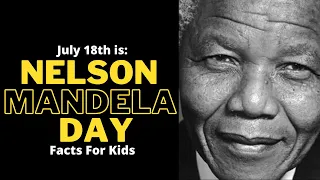 Nelson Mandela Facts For Kids | The Life Of Nelson Mandela For Kids | Nelson Mandela Day