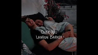 Over you - Landon Barker - slowed