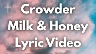 Milk and Honey - Crowder Lyrics