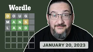 Doug plays today's Wordle 580  for 01/20/2023
