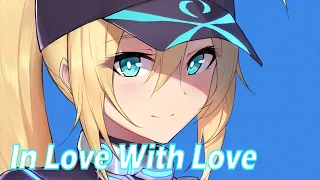 Nightcore - In Love With Love (Britt Lari, Ray Le Fanue & Carneyval)〖Lyrics〗